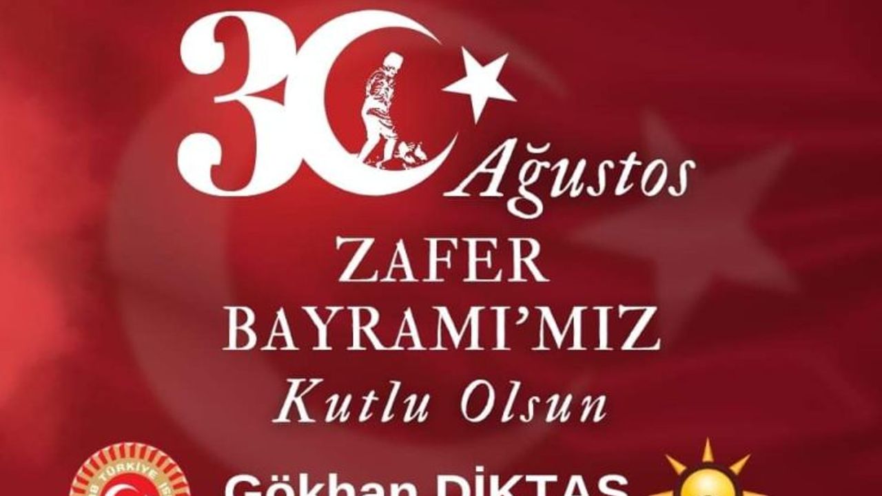 Tekirdağ Milletvekili Gökhan Diktaş'tan Zafer Bayramı Mesajı