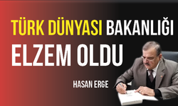 Türk Dünyası Bakanlığı Elzem Oldu