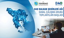 B40 Balkan şehirleri çalışma grubu toplantıları başladı