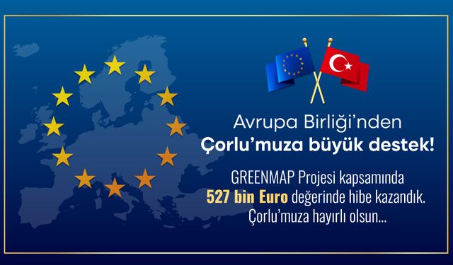 Çorlu Belediyesine AB’den 527 Bin Euro Hibe Desteği