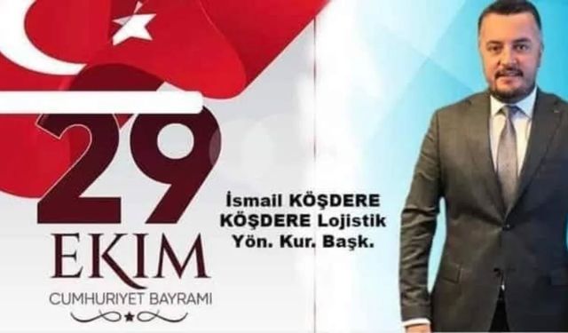 İsmail Köşdere Cumhuriyet Bayramı Mesajı Yayımladı