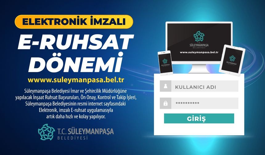 Süleymanpaşa Belediyesinde E-Ruhsat Dönemi Başlıyor