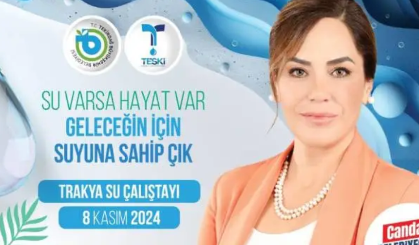 Tekirdağ’da suyun geleceği konuşulacak