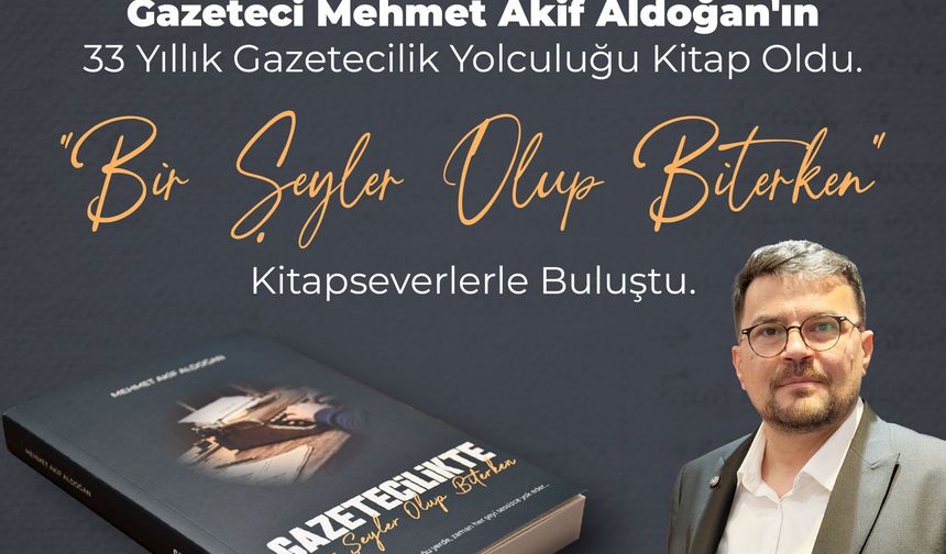 33 Yıllık Gazetecilik Birikimi Kitap Oldu